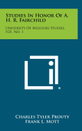 Studies in Honor of A. H. R. Fairchild: University of Missouri Studies, V21, No. 1