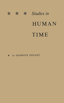 Studies in Human Time - Poulet, Georges, Professor