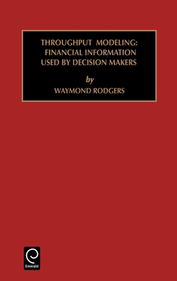 Studies in Managerial and Financial Accounting: Throughput Modeling: Financial Information Used by Decision Makers Vol 6 - Rodgers, Waymond (Editor)