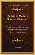 Studies in Modern German Literature: Sundermann; Hauptmann; Women Writers of the Nineteenth Century