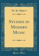 Studies in Modern Music (Classic Reprint)