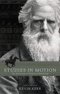 Studies in Motion: The Hauntings of Eadweard Muybridge