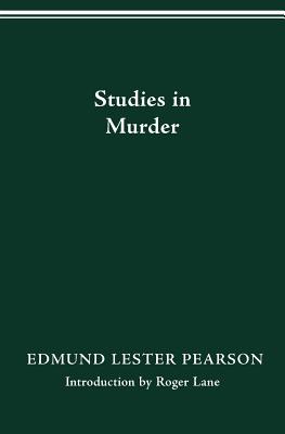 Studies in Murder - Pearson, Edmund Lester