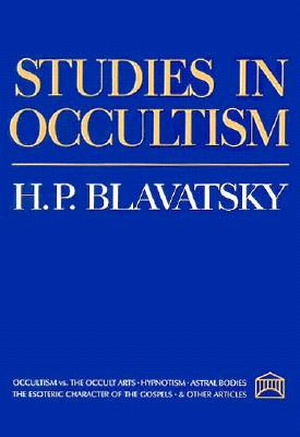 Studies in Occultism - Blavatsky, H P