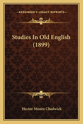 Studies in Old English (1899) - Chadwick, Hector Munro