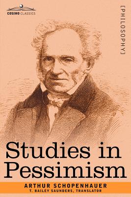 Studies in Pessimism - Schopenhauer, Arthur