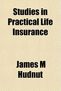 Studies in Practical Life Insurance