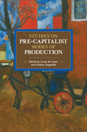 Studies In Pre-capitalist Modes Of Production: Historical Materialist Volume 97