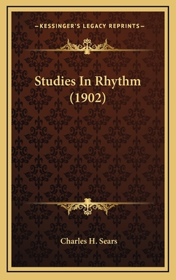 Studies in Rhythm (1902) - Sears, Charles H