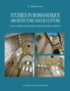 Studies in Romanesque Architecture and Sculpture: Cluny, Jumieges, Montceaux-l'Etoile and Paray-Le-Monial