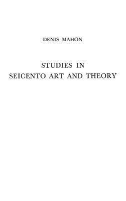 Studies in Seicento Art and Theory - Mahon, Denis