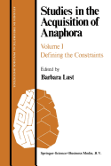 Studies in the Acquisition of Anaphora: Defining the Constraints