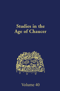 Studies in the Age of Chaucer: Volume 40