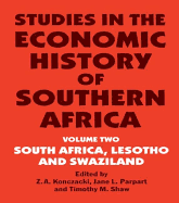 Studies in the Economic History of Southern Africa: Volume Two: South Africa, Lesotho and Swaziland
