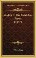 Studies in the Field and Forest (1857)