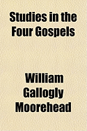 Studies in the Four Gospels