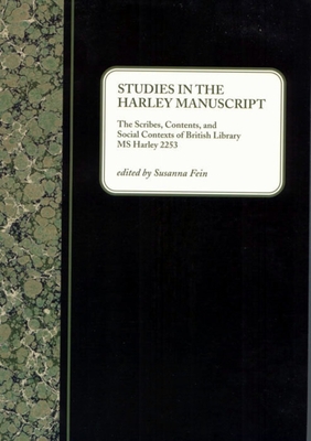 Studies in the Harley Manuscript: The Scribes, Contents, and Social Contexts of British Library MS Harley 2253 - Fein, Susanna (Editor)