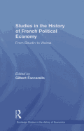 Studies in the History of French Political Economy: From Bodin to Walras