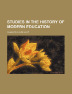 Studies in the History of Modern Education