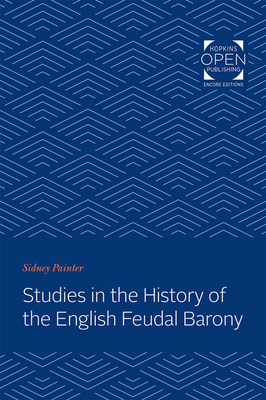 Studies in the History of the English Feudal Barony - Painter, Sidney