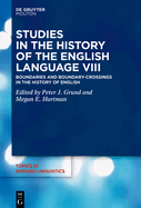 Studies in the History of the English Language VIII: Boundaries and Boundary-Crossings in the History of English