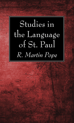 Studies in the Language of St. Paul - Pope, R Martin