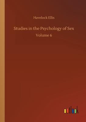 Studies in the Psychology of Sex - Ellis, Havelock