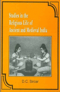 Studies in the Religious Life of Ancient and Medieval India