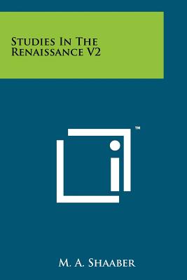 Studies in the Renaissance V2 - Shaaber, M a (Editor)