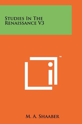 Studies in the Renaissance V3 - Shaaber, M a (Editor)