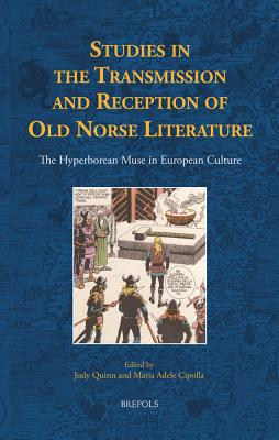 Studies in the Transmission and Reception of Old Norse Literature: The Hyperborean Muse in European Culture - Quinn, Judy (Editor), and Cipolla, Maria Adele (Editor)