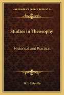 Studies in Theosophy: Historical and Practical