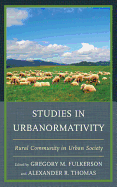 Studies in Urbanormativity: Rural Community in Urban Society