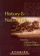 Studies in Western Australian History: Vol 23: History and Native Title - 