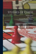 Studies of Chess: Containing Cassa, a Poem, Volumes 1-2