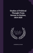 Studies of Political Thought From Gerson to Grotius, 1414-1625