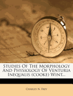 Studies Of The Morphology And Physiology Of Venturia Inequalis (cooke) Wint