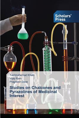 Studies on Chalcones and Pyrazolines of Medicinal Interest - Khatri, Taslimahemad, and Ram, Vijay, and Dave, Pragnesh