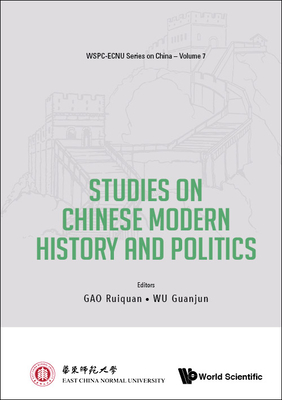 Studies on Chinese Modern History and Politics - Gao, Ruiquan (Editor), and Wu, Guanjun (Editor)