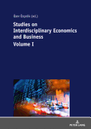 Studies on Interdisciplinary Economics and Business - Volume I