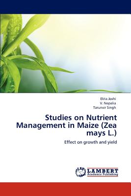 Studies on Nutrient Management in Maize (Zea mays L.) - Joshi, Ekta, and Nepalia, V, and Singh, Tarunvir