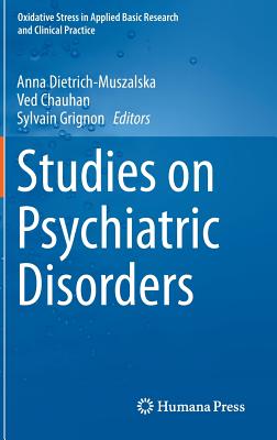 Studies on Psychiatric Disorders - Dietrich-Muszalska, Anna (Editor), and Chauhan, Ved (Editor), and Grignon, Sylvain (Editor)