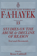 Studies on the Abuse and Decline of Reason: Text and Documents Volume 13