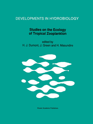 Studies on the Ecology of Tropical Zooplankton - Dumont, Henri J (Editor), and Green, J (Editor), and Masundire, H (Editor)