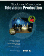 Studio and Camcorder Television Production - Utz, Peter