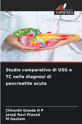 Studio comparativo di USG e TC nella diagnosi di pancreatite acuta - Gowda H P, Chiranth, and Ravi Prasad, Javaji, and Gautam, M