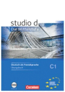 STUDIO D, DIE MITTELSTUFE. BD.3 UBUNGSBUCH, M. AUDIO-CD. NIVEAU C