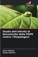 Studio dell'attivit? di biocontrollo delle PGPR contro i fitopatogeni