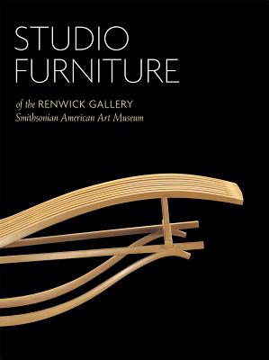 Studio Furniture of the Renwick Gallery - Hc Edition: Smithsonian American Art Museum - Fitzgerald, Oscar P