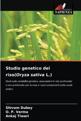 Studio genetico del riso(Oryza sativa L.) - Dubey, Shivam, and Verma, O P, and Tiwari, Ankaj